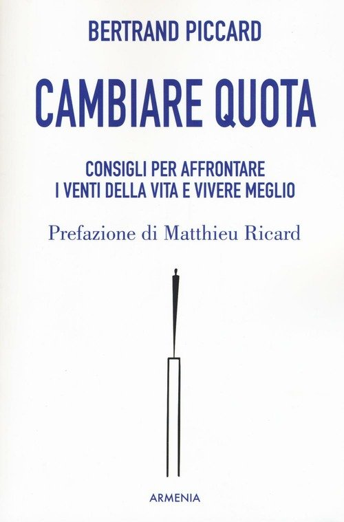 Cambiare Quota. Consigli Per Affrontare I Venti Della Vita E …