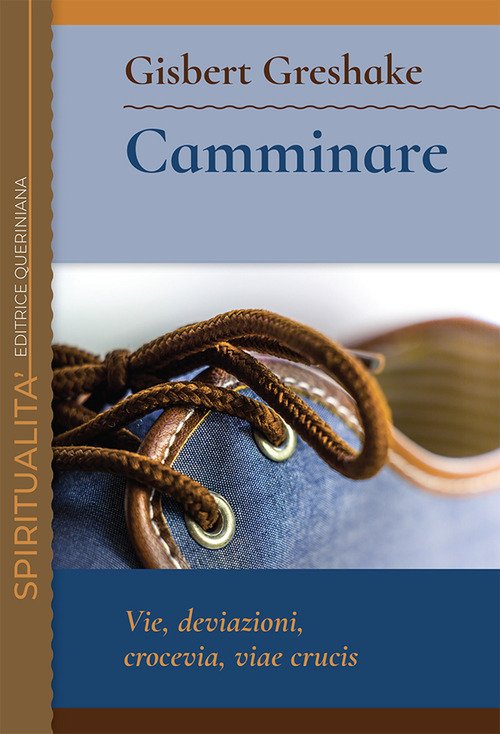 Camminare. Vie, Deviazioni, Crocevia, Viae Crucis