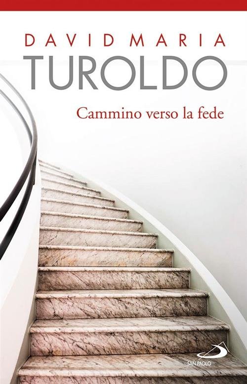 Cammino Verso La Fede David Maria Turoldo San Paolo Edizioni …