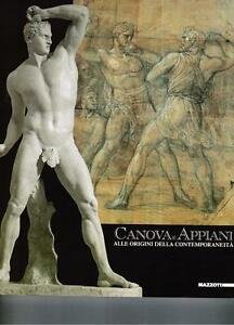 Canova E Appiani. Alle Origini Della Contemporaneita. Catalogo Della Mostra …
