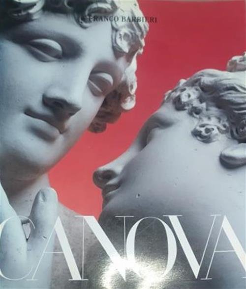 Canova. Scultore, Pittore, Architetto A Possagno Franco Barbieri Biblos 1990