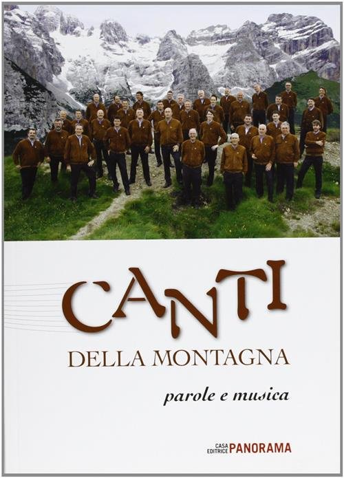 Canti Della Montagna. Parole E Musica