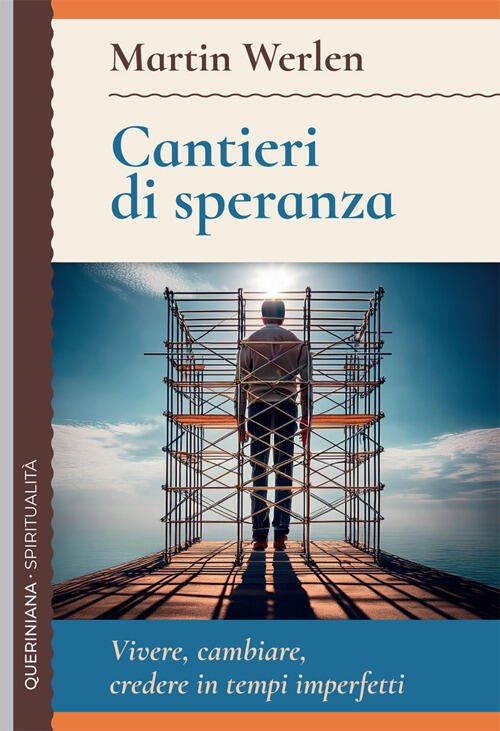Cantieri Di Speranza. Vivere, Cambiare, Credere In Tempi Imperfetti Martin …
