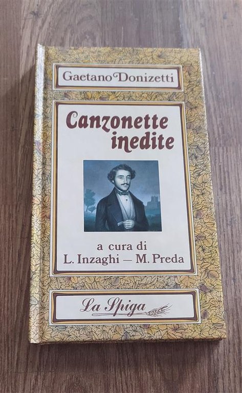 Canzonette Inedite. Gaetano Donizetti L. Inzaghi, M. Preda La Spiga …