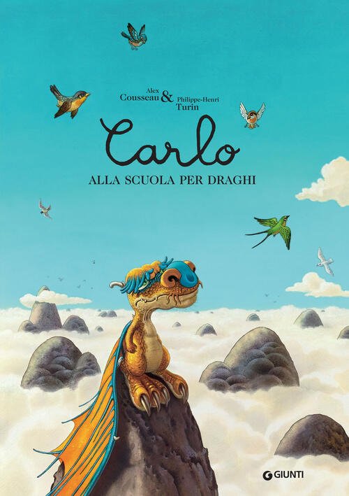 Carlo Alla Scuola Per Draghi Alex Cousseau Giunti Editore 2018