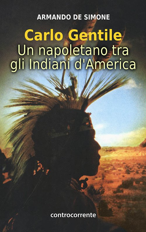 Carlo Gentile. Un Napoletano Tra Gli Indiani D'america Armando De …