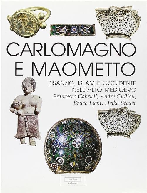 Carlo Magno E Maometto. Bisanzio, Islam E Occidente Nell'alto Medioevo | Immagine Gallery 2