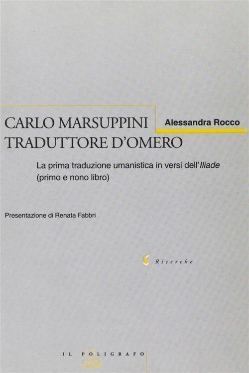 Carlo Marsuppini Traduttore D'omero. La Prima Traduzione Umanistica In Versi … | Immagine principale
