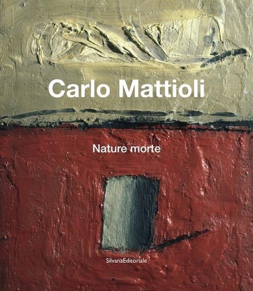 Carlo Mattioli. Nature Morte. Catalogo Della Mostra Bologna | Immagine Gallery 2