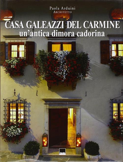 Casa Galeazzi Del Carmine. Un'antica Dimora Cadorina | Immagine Gallery 2