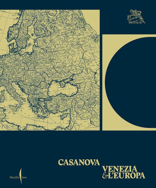 Casanova, Venezia E L’Europa Marsilio Arte 2025
