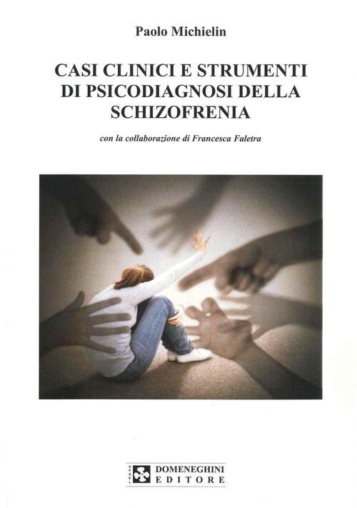 Casi Clinici E Strumenti Di Psicodiagnosi Della Schizofrenia Paolo Michielin …