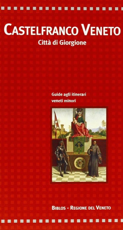 Castelfranco Veneto. Citta Di Giorgione