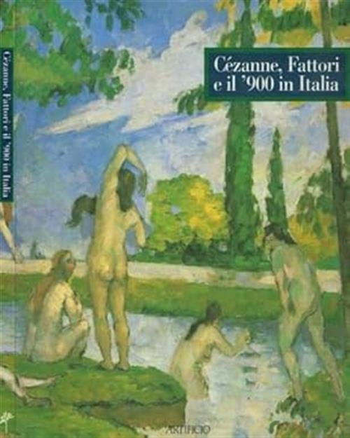 Cezanne, Fattori E Il 900 In Italia
