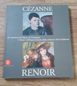 Cezanne Renoir. 30 Capolavori Dal MusÈe De L'orangerie. I Classici …