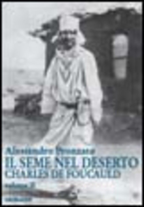 Charles De Foucauld. Il Seme Nel Deserto. Vol. 2