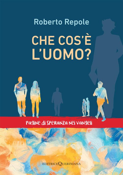 Che Cos'e L'uomo? Pagine Di Speranza Nei Vangeli Roberto Repole …