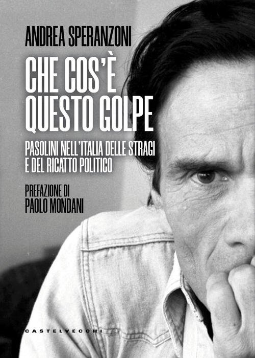 Che Cos’E Questo Golpe? Pasolini Nell'italia Delle Stragi E Del …