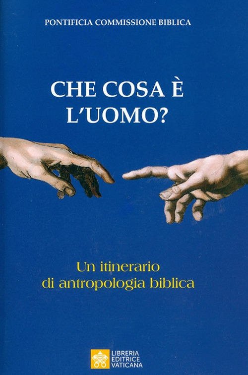 Che Cosa E L'uomo? Un Itinerario Di Antropologia Biblica