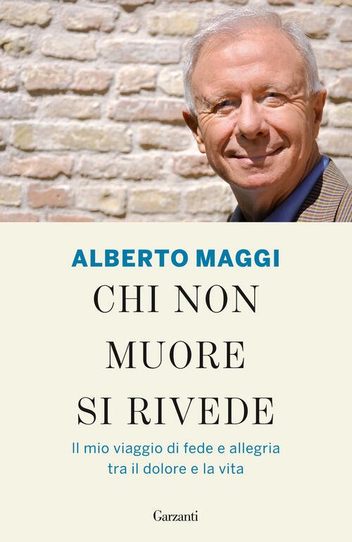 Chi Non Muore Si Rivede. Il Mio Viaggio Di Fede …
