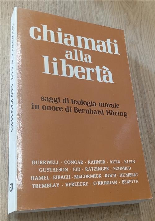 Chiamati Alla Libertà. Saggi Di Teologia Morale In Onore Di …