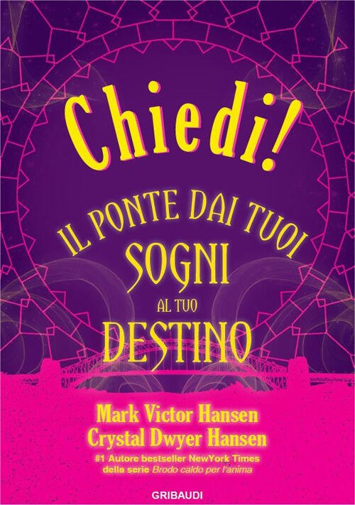 Chiedi! Il Ponte Dai Tuoi Sogni Al Tuo Destino