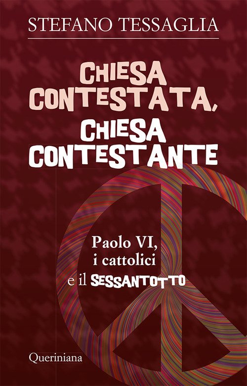 Chiesa Contestata, Chiesa Contestante. Paolo Vi, I Cattolici E Il …