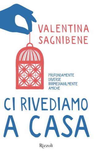 Ci Rivediamo A Casa Valentina Sagnibene Rizzoli 2019