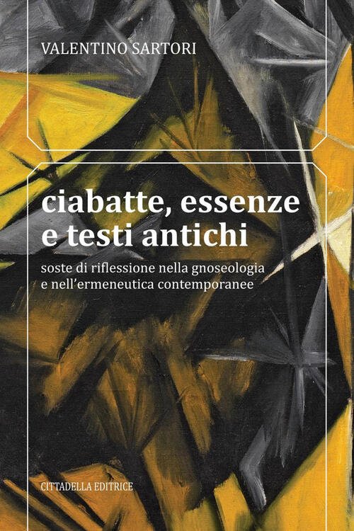 Ciabatte, Essenze E Testi Antichi. Soste Di Riflessione Nella Gnoseologia …