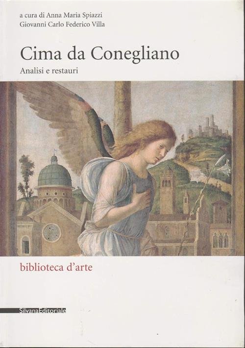 Cima Da Conegliano. Analisi E Restauri Silvana 2011