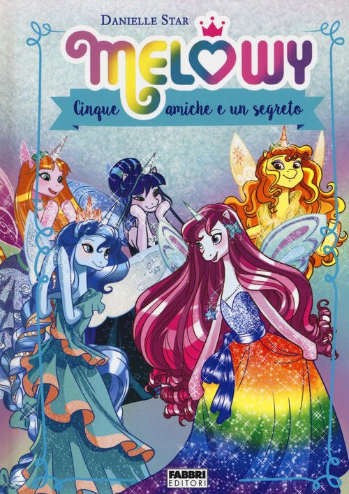 Cinque Amiche E Un Segreto. Melowy. Vol. 2