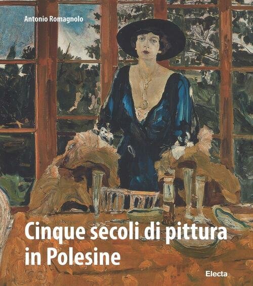 Cinque Secoli Di Pittura In Polesine | Immagine Gallery 2