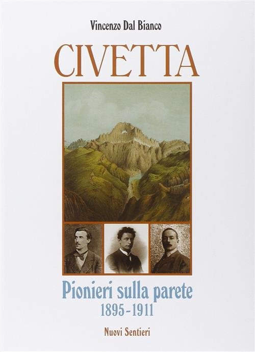 Civetta. Pionieri Sulla Parete 1895-1911 | Immagine Gallery 3