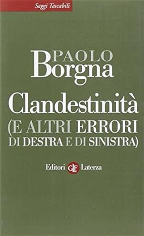 Clandestinita (E Altri Errori Di Destra E Di Sinistra) Paolo …