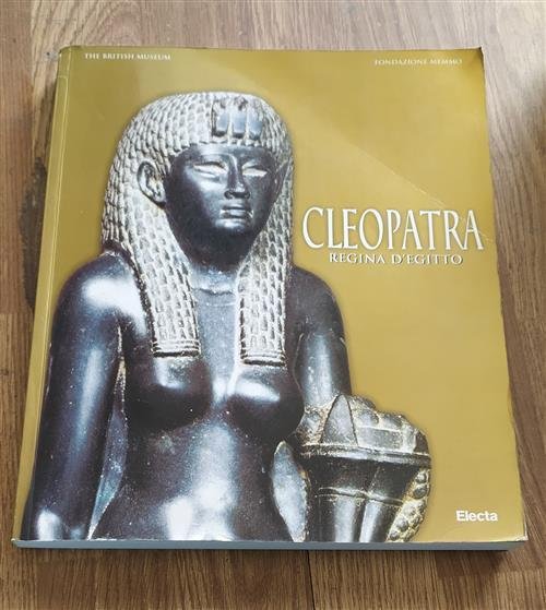 Cleopatra. Regina D'egitto