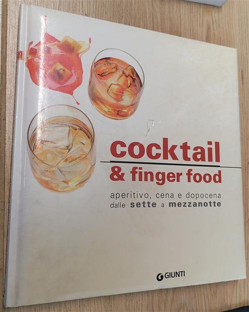 Cocktail E Finger Food. Aperitivo, Cena E Dopocena Dalle Sette …