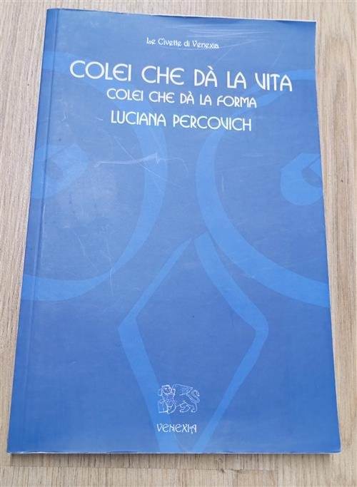 Colei Che Da La Vita, Colei Che Da La Forma …