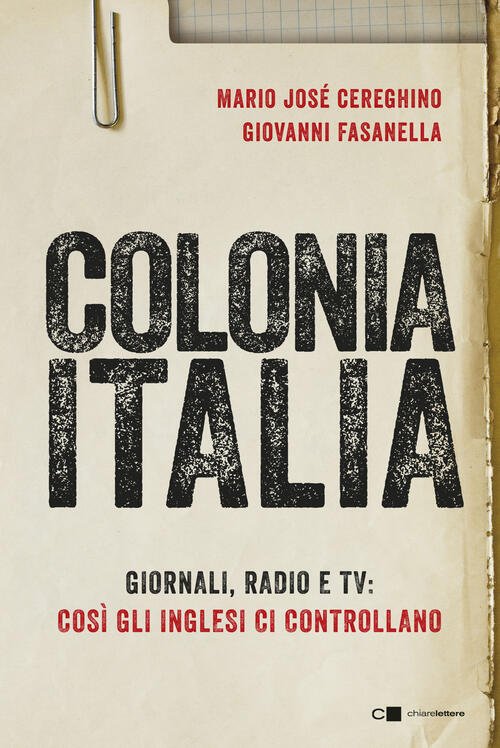 Colonia Italia. Giornali, Radio E Tv: Cosi Gli Inglesi Ci …