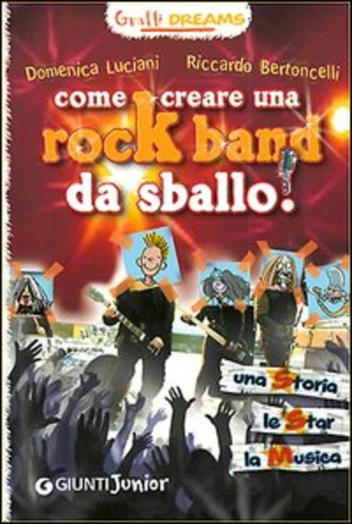 Come Creare Una Rockband Da Sballo! Graffi Dreams