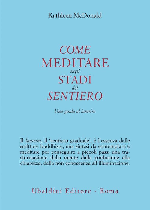 Come Meditare Sugli Stadi Del Sentiero. Una Guida Al Lamrim …