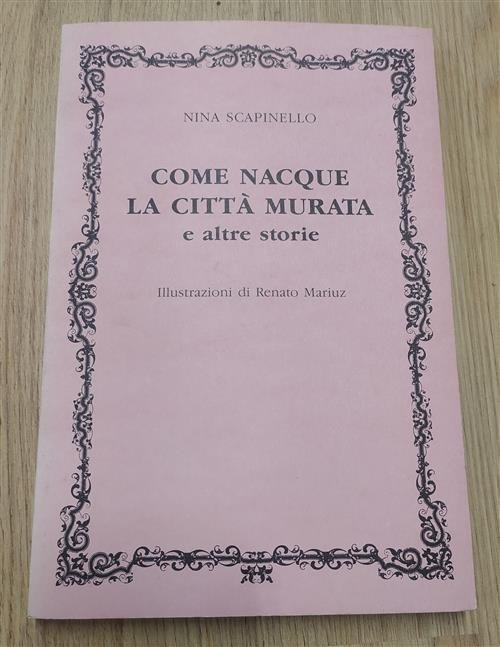 Come Nacque La Città Murata E Altre Storie Nina Scapinello …