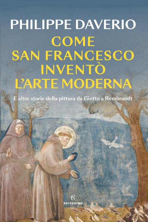 Come San Francesco Invento L'arte Moderna. E Altre Storie Della … | Immagine principale