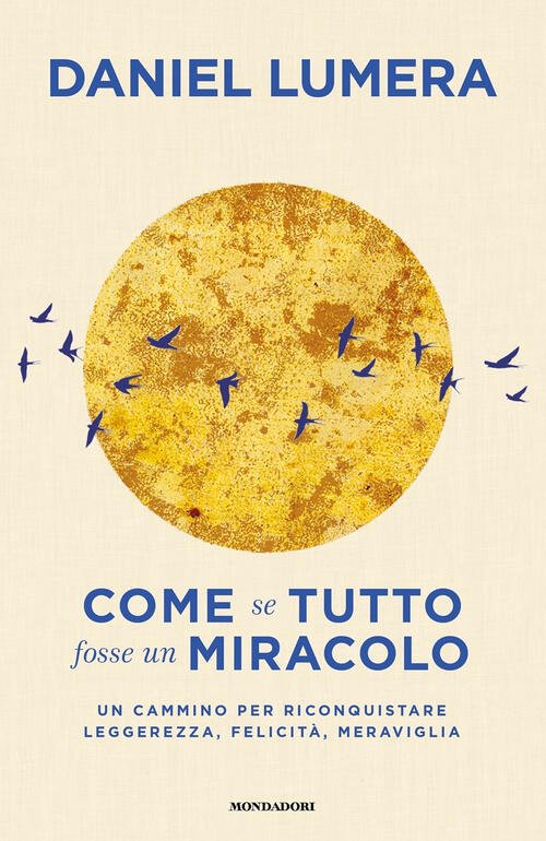 Come Se Tutto Fosse Un Miracolo. Un Cammino Per Riconquistare …