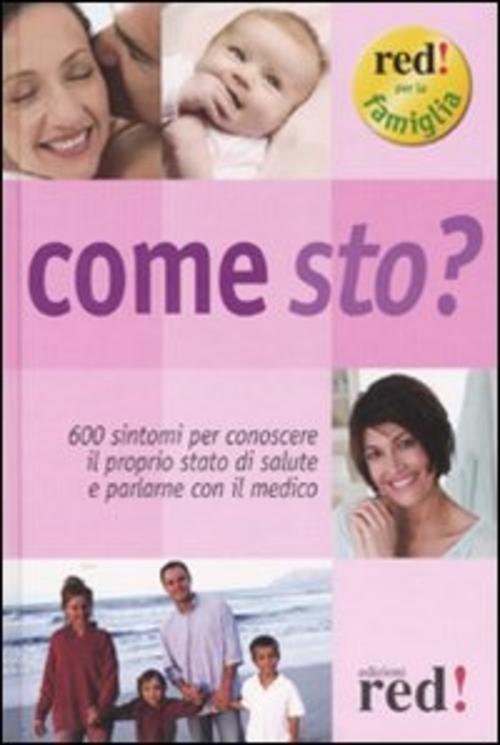 Come Sto? 600 Sintomi Per Conoscere Il Proprio Stato Di …