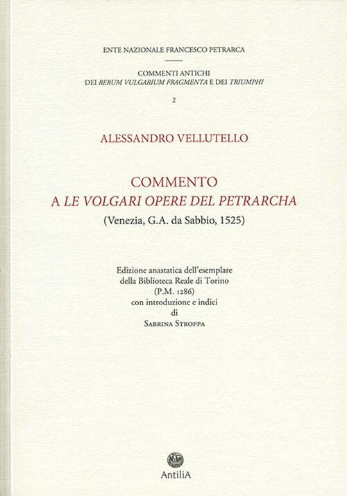 Commento A Le Volgari Opere, Del Petrarcha. Edizione Anastatica Dell'esemplare …