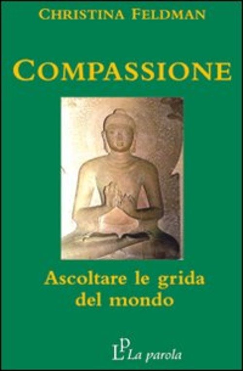 Compassione. Ascoltare Le Grida Del Mondo