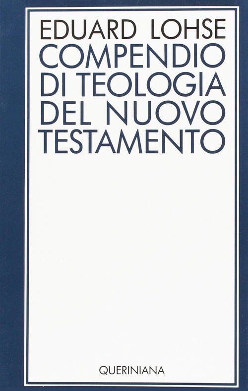 Compendio Di Teologia Del Nuovo Testamento Eduard Lohse Queriniana 1987