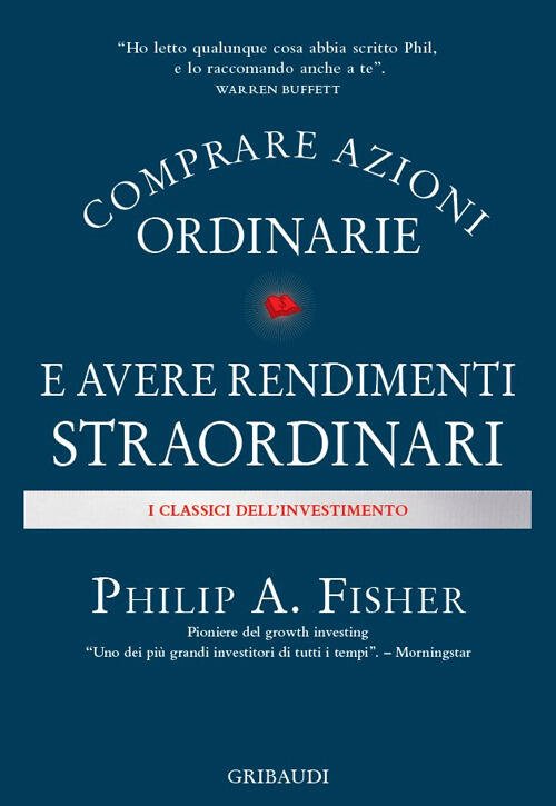 Comprare Azioni Ordinarie E Avere Rendimenti Straordinari Philip A. Fisher …