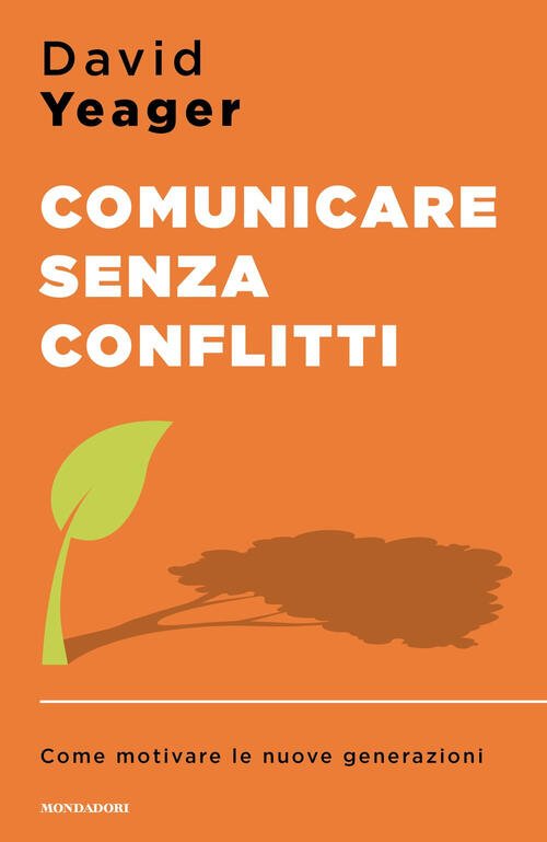 Comunicare Senza Conflitti. Come Motivare Le Nuove Generazioni David Yeager …