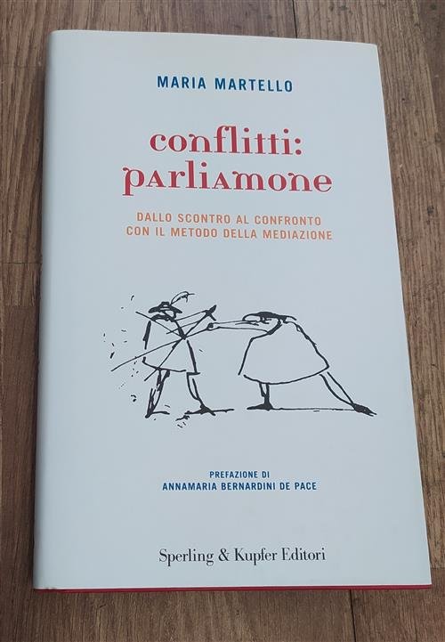Conflitti: Parliamone. Dallo Scontro Al Confronto Con Il Metodo Della …